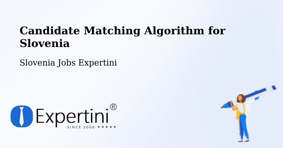 Candidate Matching Algorithm Overview – Koper - Slovenia Jobs Expertini