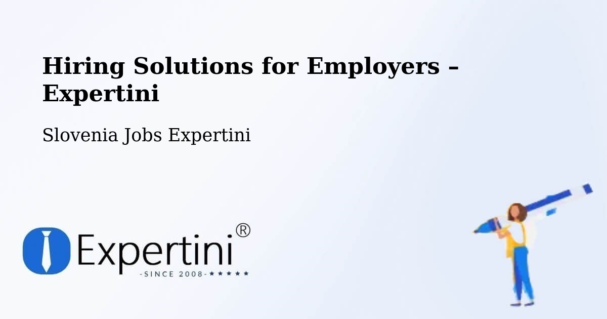 Hiring Solutions for Employers in Koper - Koper, Slovenia Jobs Expertini